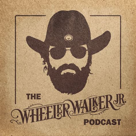 the wheeler walker jr podcast trailer hits top music