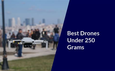 drone   grams  top  options    chefs kiss droneforbeginners