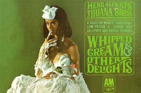 The Real Story Behind Herb Alpert S Iconic Whipped Cream And Other