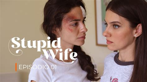 Stupid Wife 2ª Temporada 2x01 Silêncio [assista O Próximo