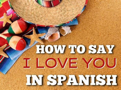 How To Say I Love You In Spanish And Other Romantic Phrases 2023