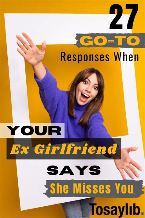 27 Go To Responses When Your Ex Girlfriend Says She Misses You