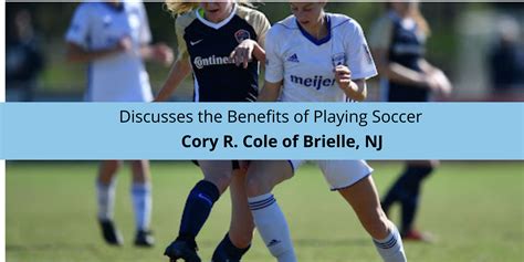 Cory R Cole Of Brielle Nj Discusses The Benefits Of Playing Soccer