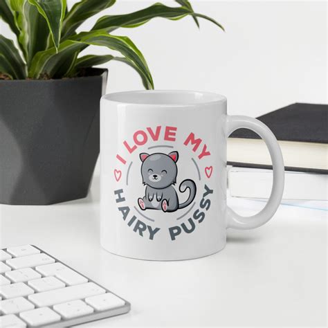 I Love My Hairy Pussy Funny Cat T For Wife Coffee Mug Etsy