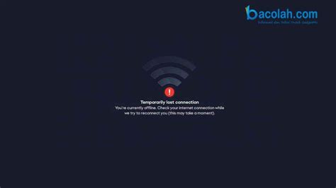 mengatasi ea temporarily lost connection bacolahcom