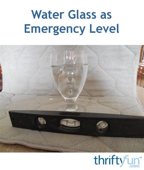 water glass as emergency level thriftyfun