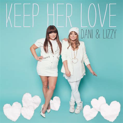 keep her love single by dani and lizzy spotify