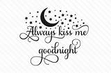 Goodnight Kiss Always Svg  sketch template