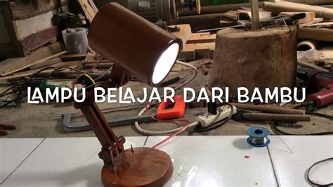 membuat lampu belajar  bambu