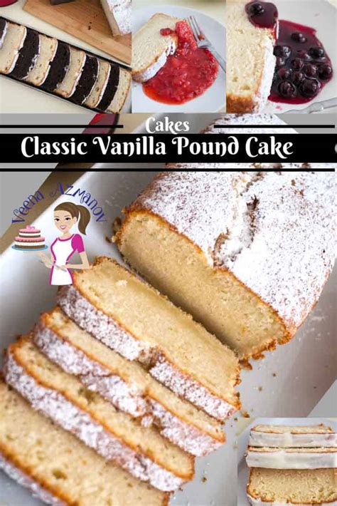 classic vanilla pound cake recipe baking  scratch veena azmanov