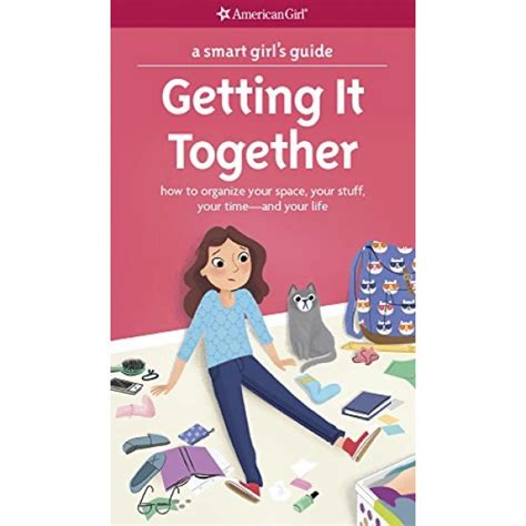 A Smart Girl S Guide Getting It Together How To Organize