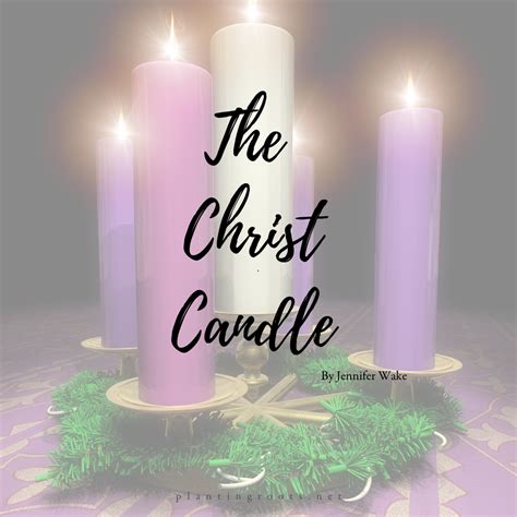 christ candle planting roots strength  thrive military life