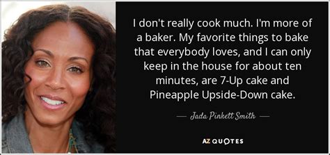 Jada Pinkett Smith Quote I Don T Really Cook Much I M