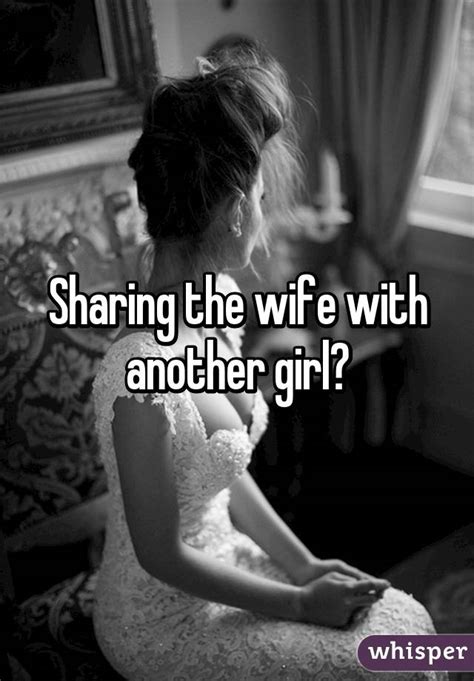 sharing the wife with another girl