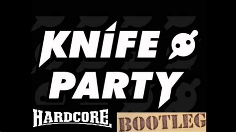 knife party internet friends mutilators early hardcore bootleg youtube