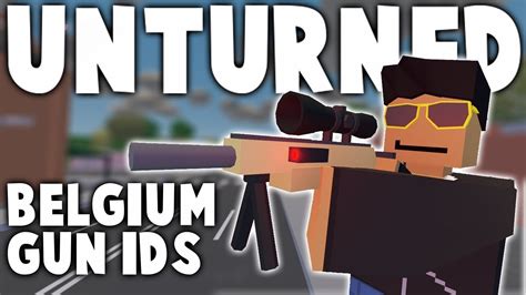 belgium gun ids unturned guide youtube