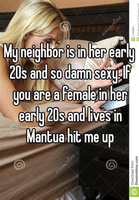 My Neighbor Is In Her Early 20s And So Damn Sexy If You Are A Female