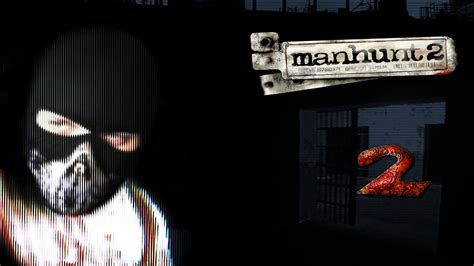manhunt 2 [ 2] hostel youtube