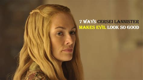 7 Ways Cersei Lannister Makes Evil Look So Good Cersei