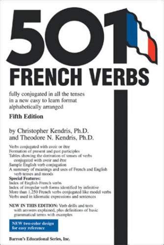 501 french verbs fully conjugated in all the tenses and