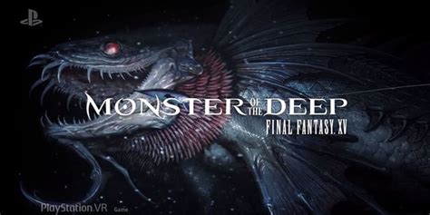 Review Final Fantasy Xv Monster Of The Deep