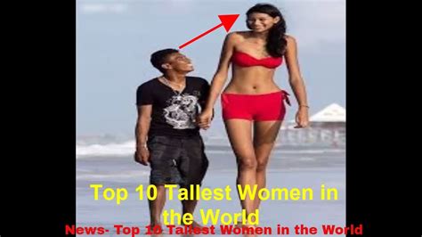 news top 10 tallest women in the world youtube