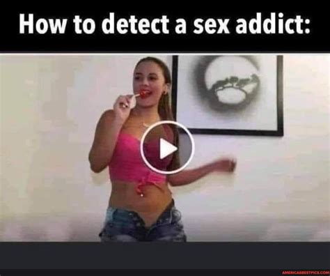 How To Detect A Sex Addict Americas Best Pics And Videos