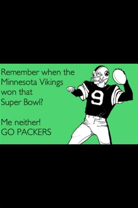 Pin By Sadie Erickson On I Bleed Green And Gold Packers Funny Green