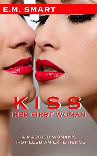 kiss her first woman a married woman s first lesbian experience more