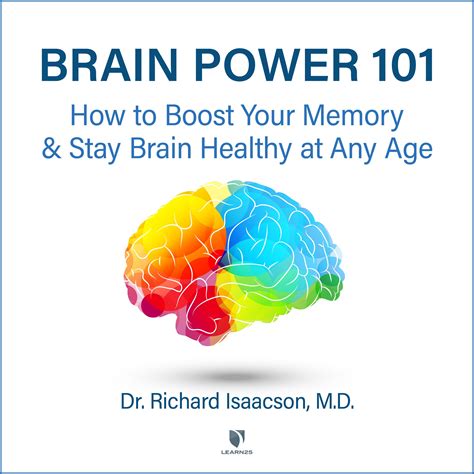 Brain Power 101 How To Boost Your Memory Dr Isaacson Learn25
