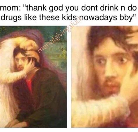 [meme] That Moment When Your Mom Actually Thinks You Re A