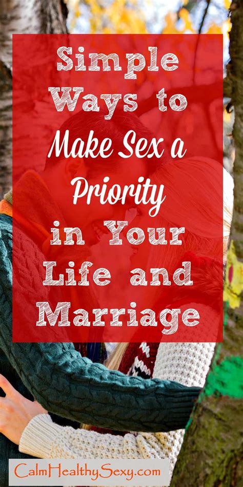 simple ways to make sex a priority in your life and marriage