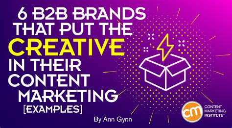 6 B2b Brands That Put The Creative In Their Content Marketing [examples]