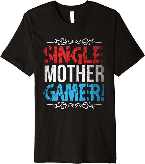 Single Mother Gamer Shirt Mom Loves Video Game Vintage