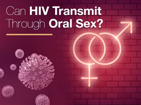 Can Hiv Transmit Through Oral Sex