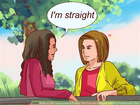how to tell your lesbian friend that you are straight and