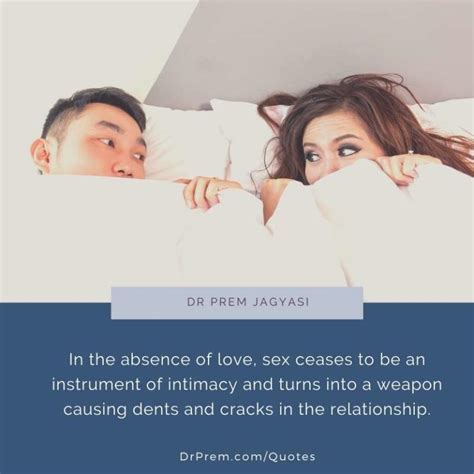 in the absence of love sex ceases to be an instrument of intimacy