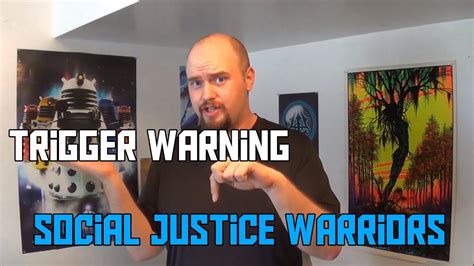 Trigger Warning Social Justice Warriors Youtube