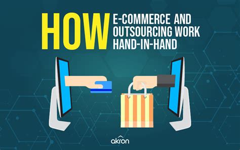 How Ecommerce And Outsourcing Work Hand In Hand Akron Global Solutions