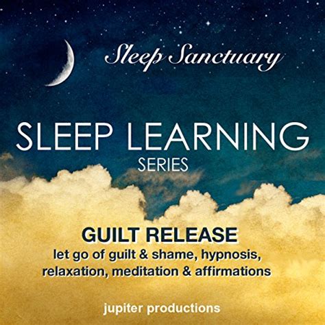 Guilt Release Let Go Of Guilt And Shame By Jupiter Productions