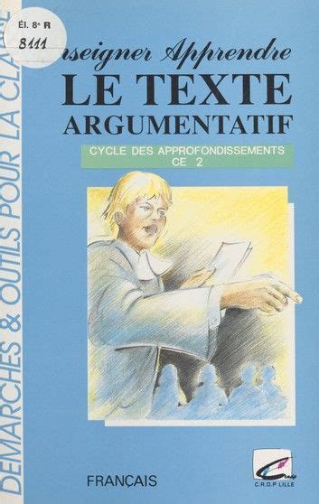 Enseigner Apprendre Le Texte Argumentatif Au Ce2 Ebook By Dominique