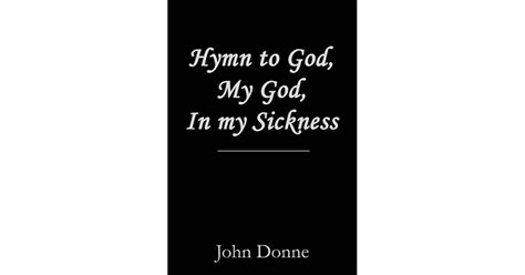 hymn to god my god in my sickness by john donne