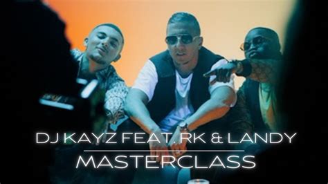 Dj Kayz Feat Rk And Landy Masterclass Klip Rapfrancuski Pl