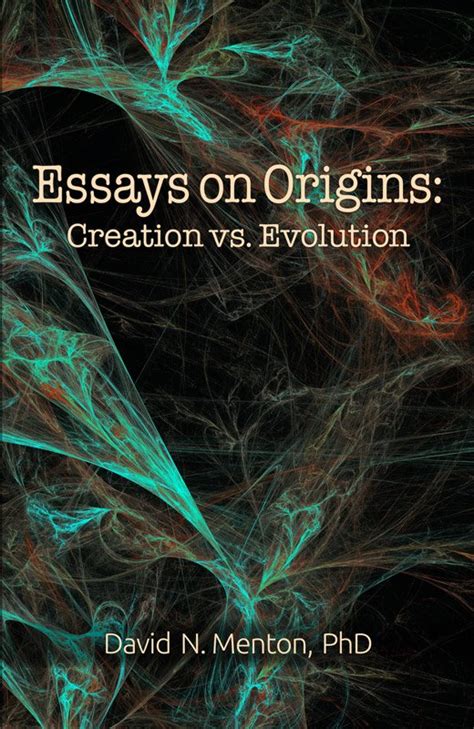 Essays On Origins Creation Vs Evolution Softcover Answers In Genesis
