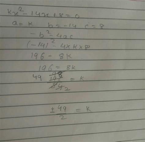 find the value of k for which ome root of the quadratic equation kx2