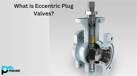 eccentric plug valve   working