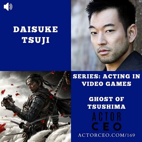acting  video games  daisuke tsuji  ghost  tsushima actor ceo