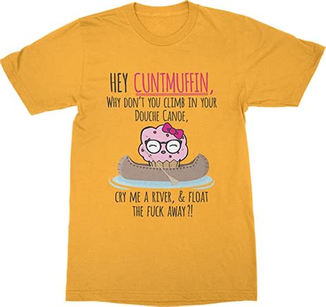 Hey Cuntmuffin Shirt Funny Gag T Douche Canoe T Shirt
