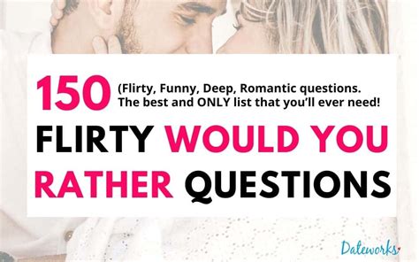 150 flirty would you rather questions to ask a guy 2023