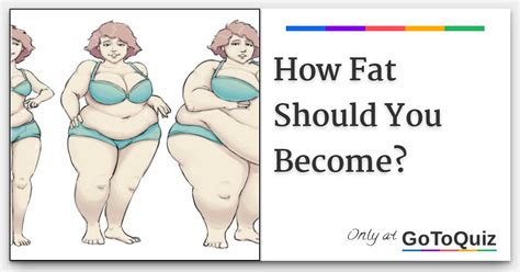 How Fat Should You Become